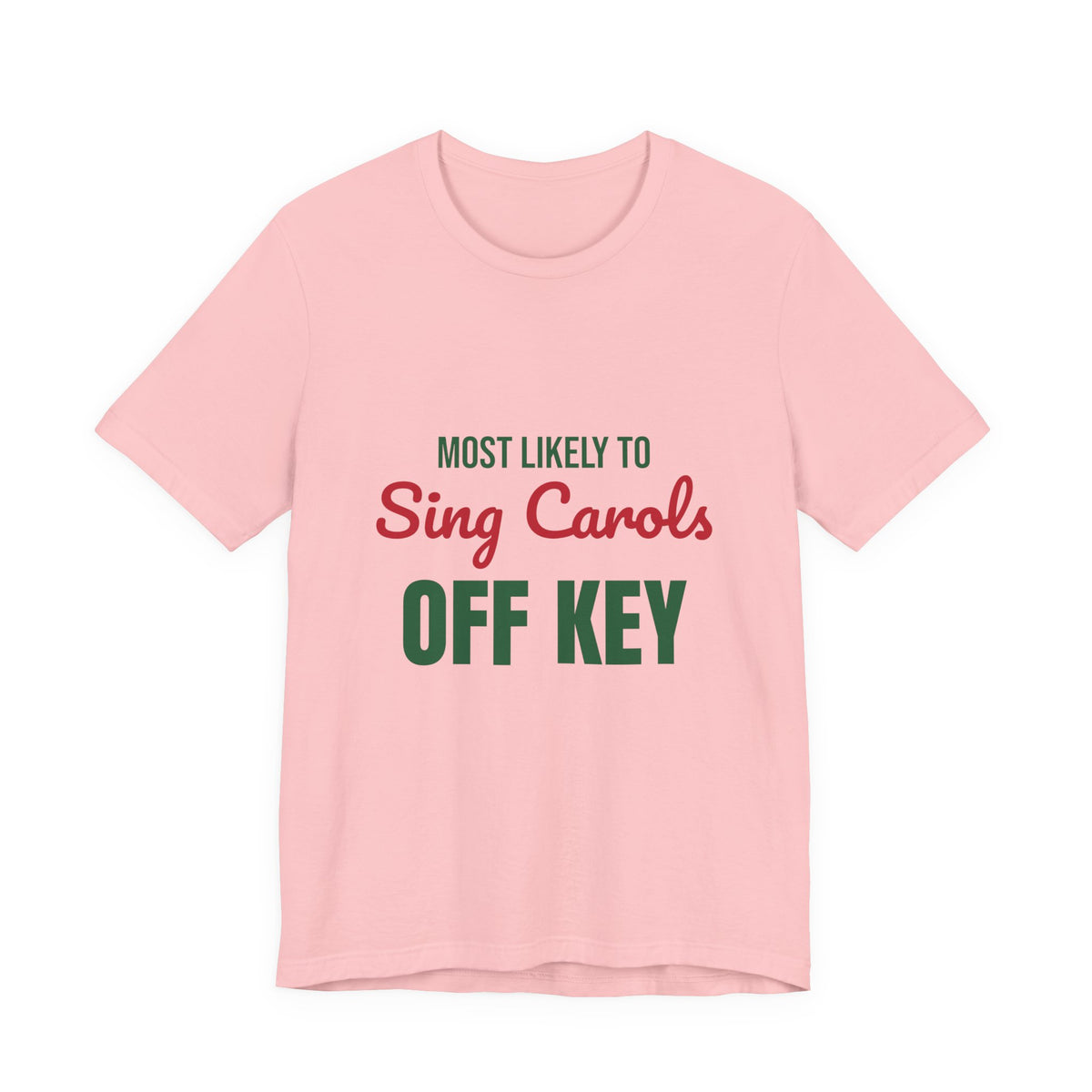 Most Likely to Sing Carols Off Key Shirt, Most Likely to Sing Carols Off Key T-Shirt, Family Christmas