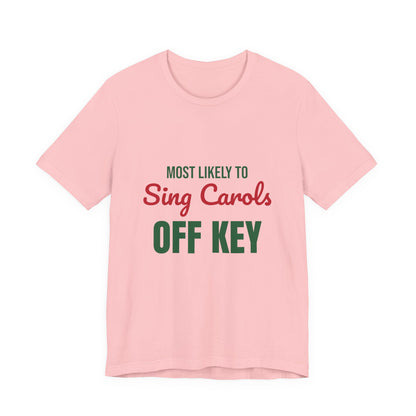 Most Likely to Sing Carols Off Key Shirt, Most Likely to Sing Carols Off Key T-Shirt, Family Christmas