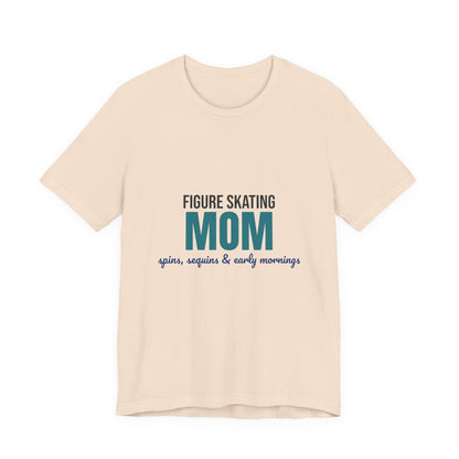 Figure Skating Mom Spins Sequins and Early Mornings Shirt, Figure Skating Mom T-Shirt, Skater Mom Gift