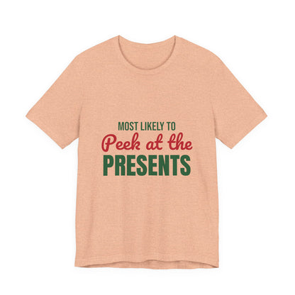 Most Likely to Peek at the Presents Shirt, Most Likely to Peek at the Presents T-Shirt, Family Christmas