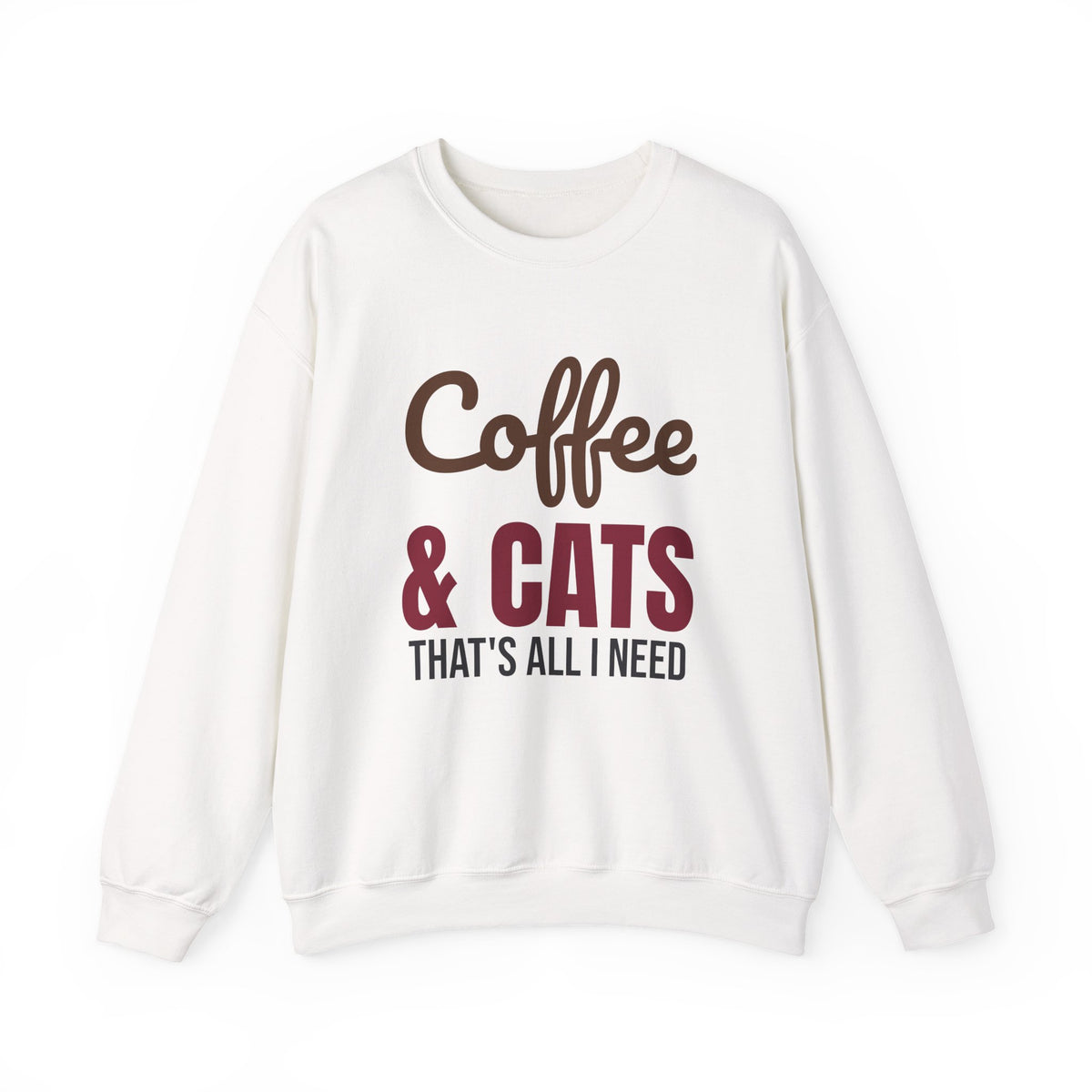 Coffee and Cats That's All I Need Sweatshirt