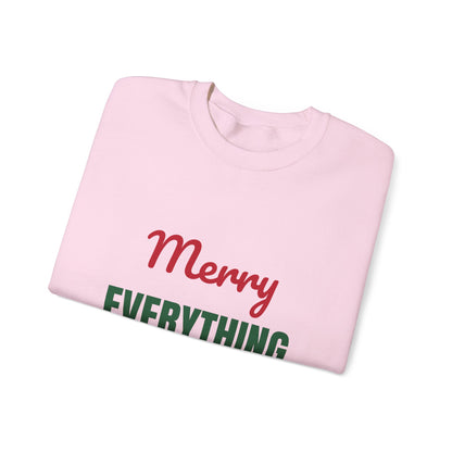 Merry Everything and Happy Always Sweatshirt, Holiday Crewneck, Cozy Christmas Sweater