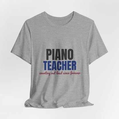 Piano Teacher Counting Out Loud Since Forever Shirt, Piano Teacher T-Shirt, Music Teacher Gift