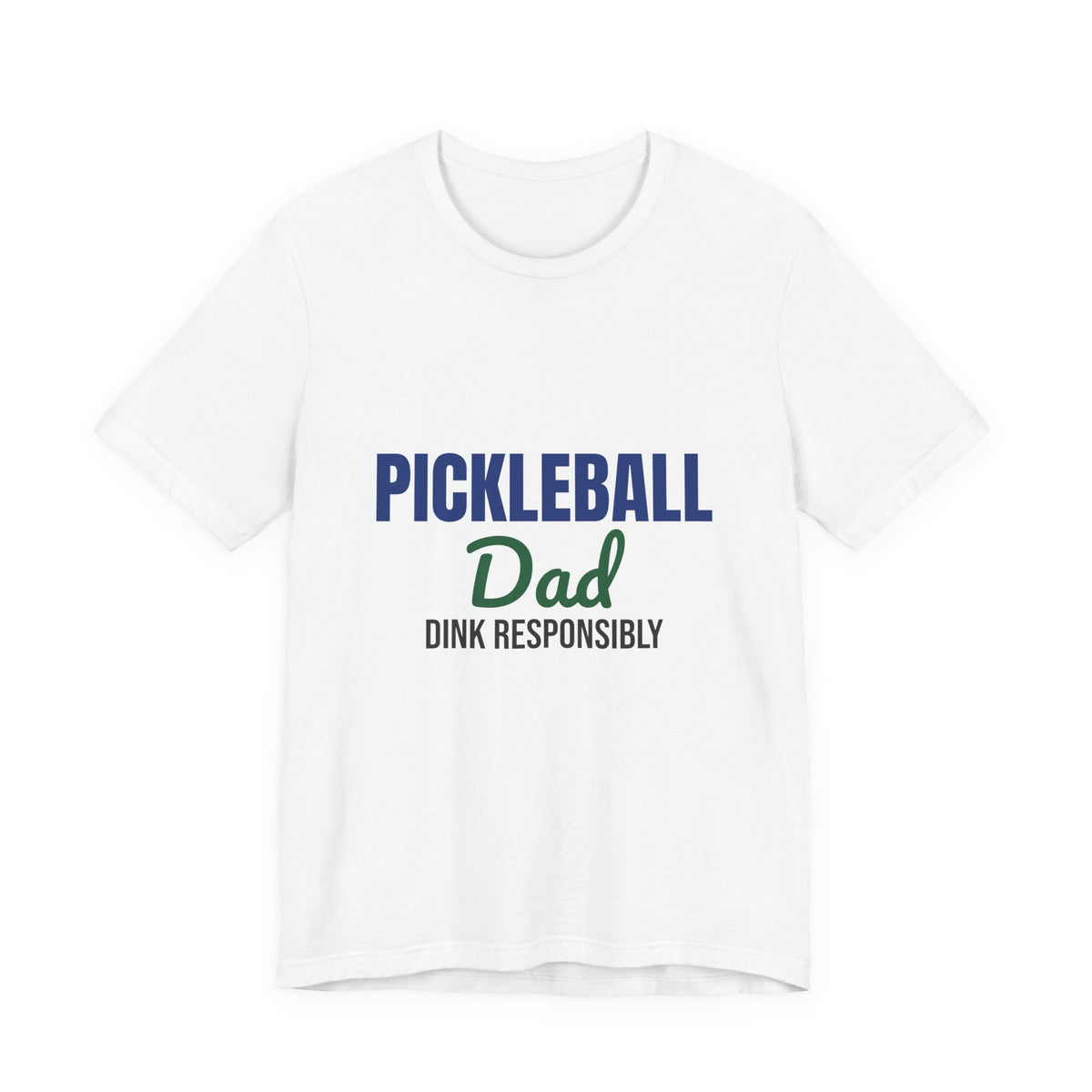 Pickleball Dad Dink Responsibly Shirt