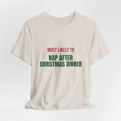 Most Likely To Nap After Christmas Dinner Shirt, Matching Family Christmas T-Shirt, Funny Holiday Tee