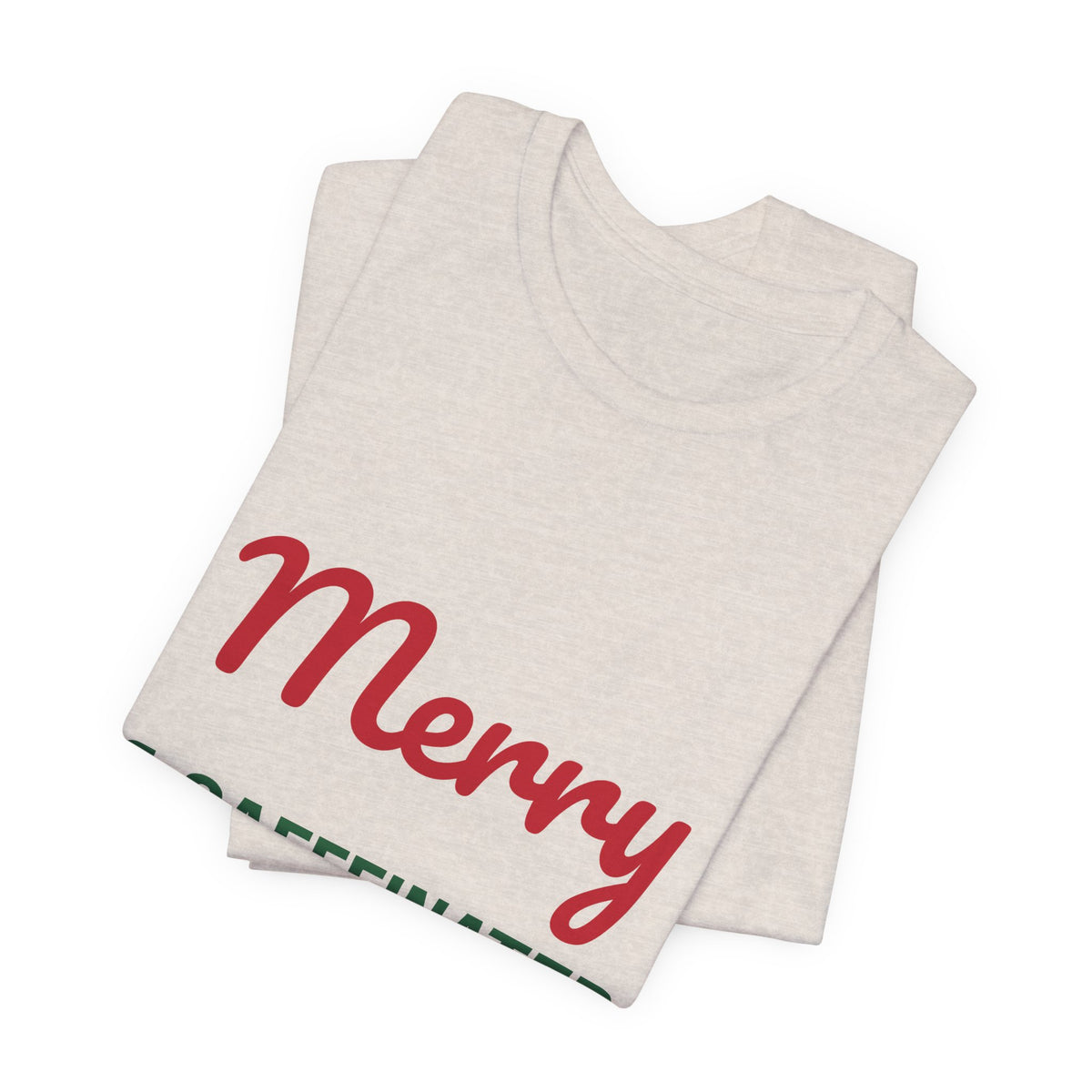 Merry and Caffeinated Shirt, Coffee Lover Christmas T-Shirt