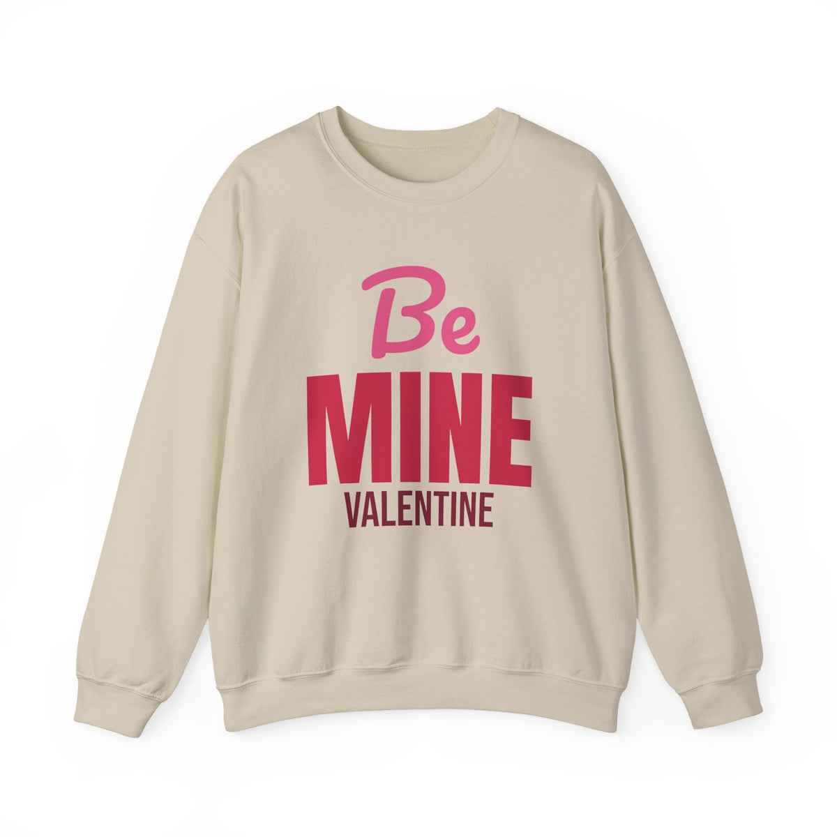Be Mine Valentine Sweatshirt