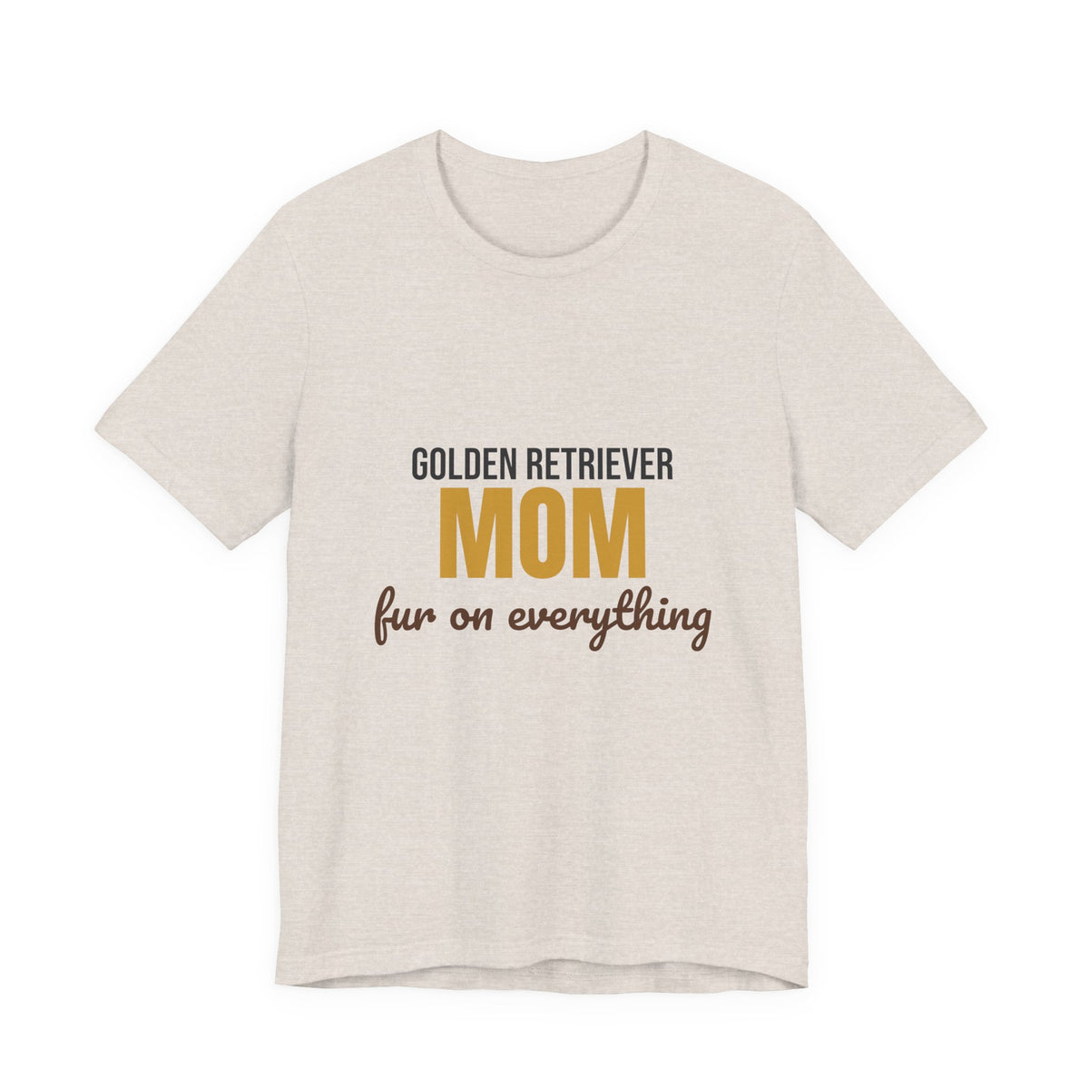 Golden Retriever Mom Fur On Everything Shirt, Golden Retriever Mom T-Shirt, Golden Retriever Lover Gift
