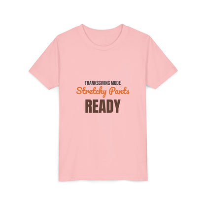 Thanksgiving Mode Stretchy Pants Ready Kids Shirt, Kids Stretchy Pants Ready Thanksgiving Tee