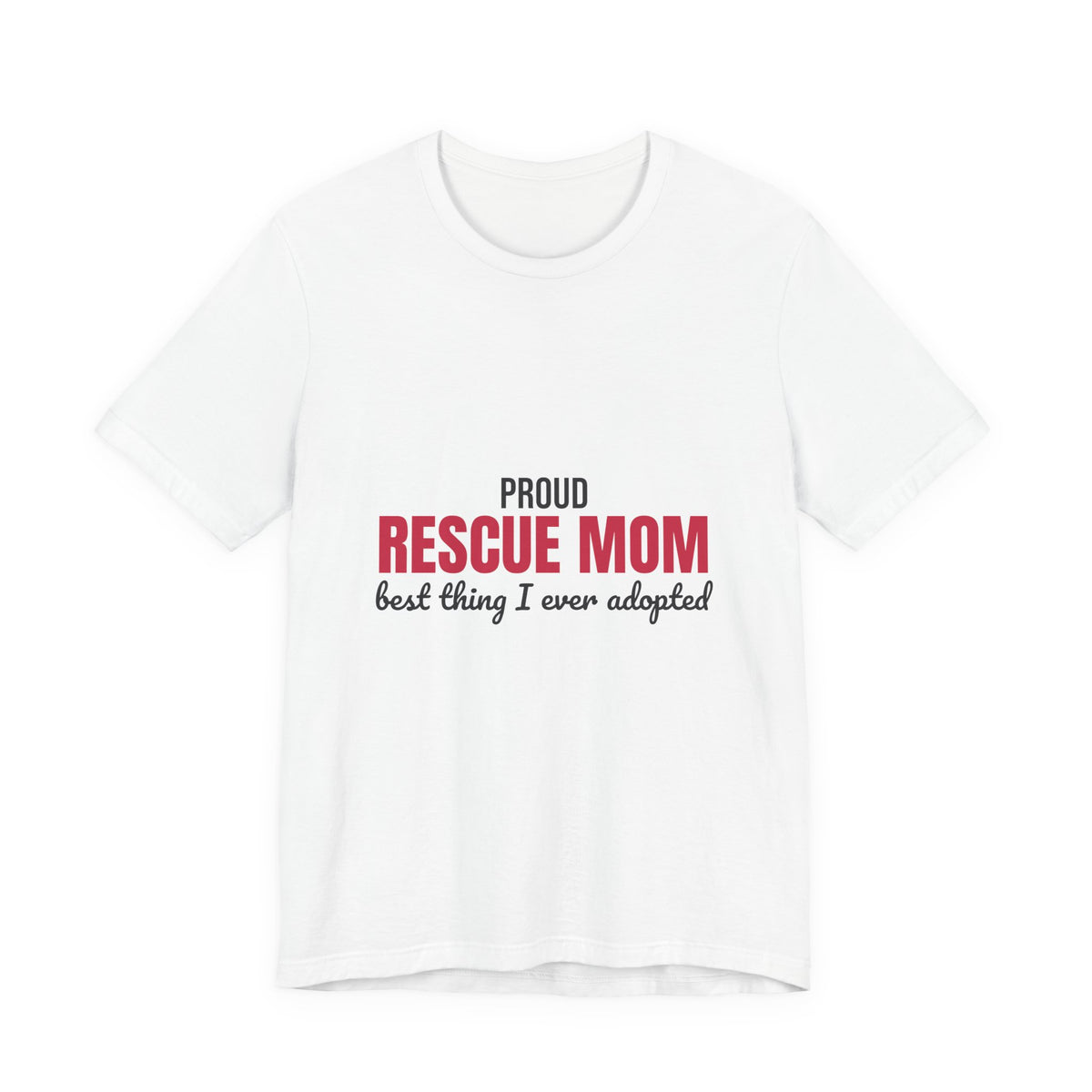 Rescue Mom Best Thing I Ever Adopted Shirt, Rescue Mom T-Shirt, Rescue Lover Gift