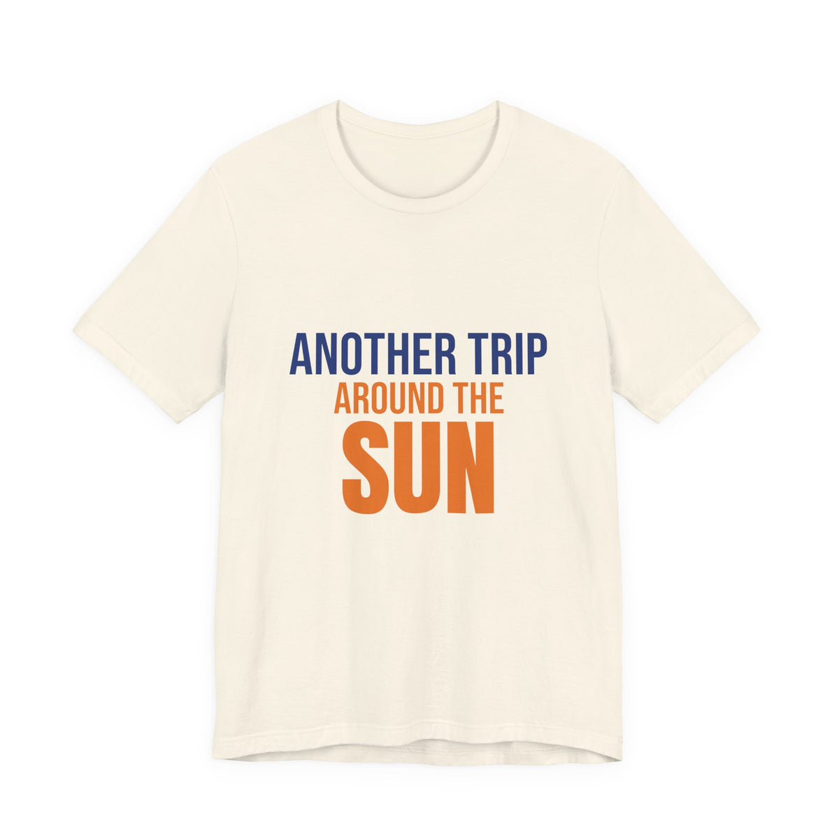 Another Trip Around the Sun Shirt