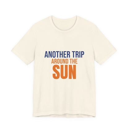 Another Trip Around the Sun Shirt