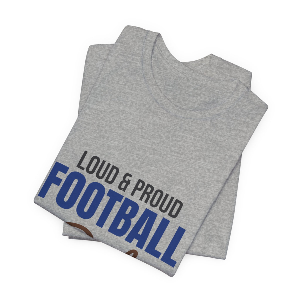 Loud and Proud Football Dad Shirt, Football Dad T-Shirt, Game Day Tee