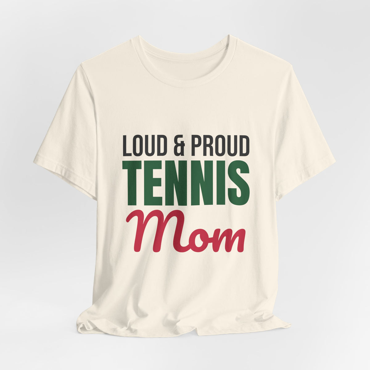 Loud and Proud Tennis Mom Shirt, Tennis Mom T-Shirt, Game Day Tee