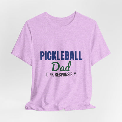 Pickleball Dad Dink Responsibly Shirt, Pickleball Dad T-Shirt, Pickleball Gift
