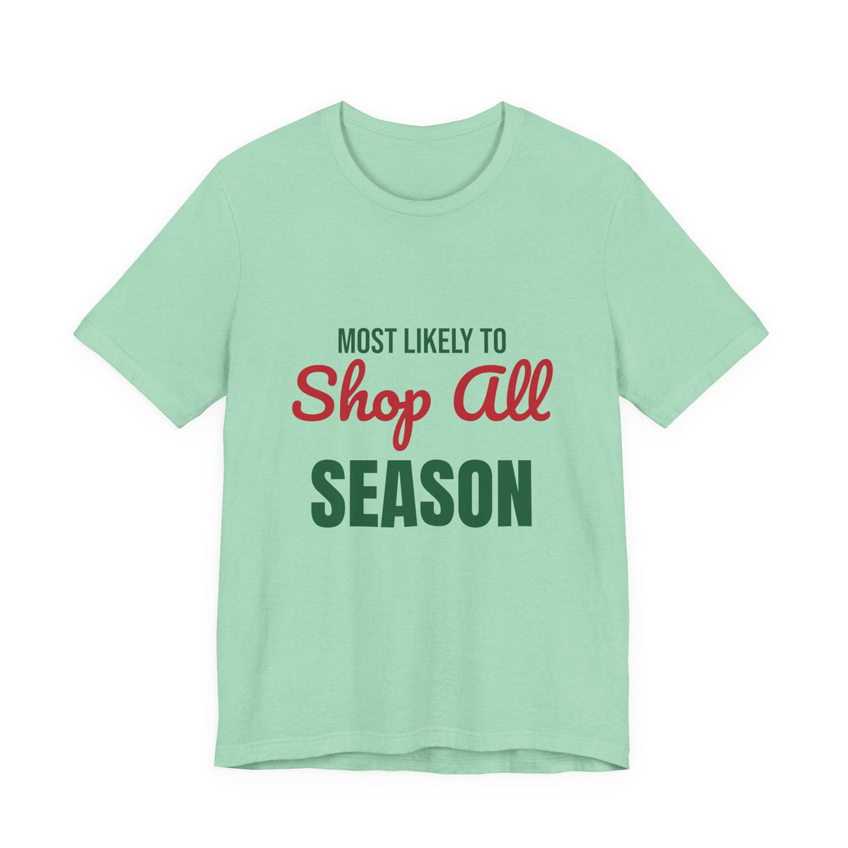 Most Likely to Shop All Season Shirt, Most Likely to Shop All Season T-Shirt, Family Christmas