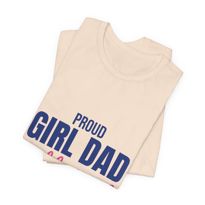 Proud Girl Dad Shirt, Dad T-Shirt, Gift for Dad from Daughter