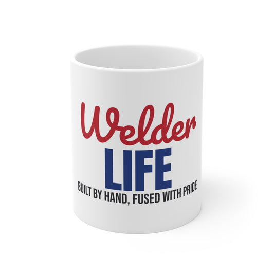 Welder Life Built by Hand Fused with Pride Mug
