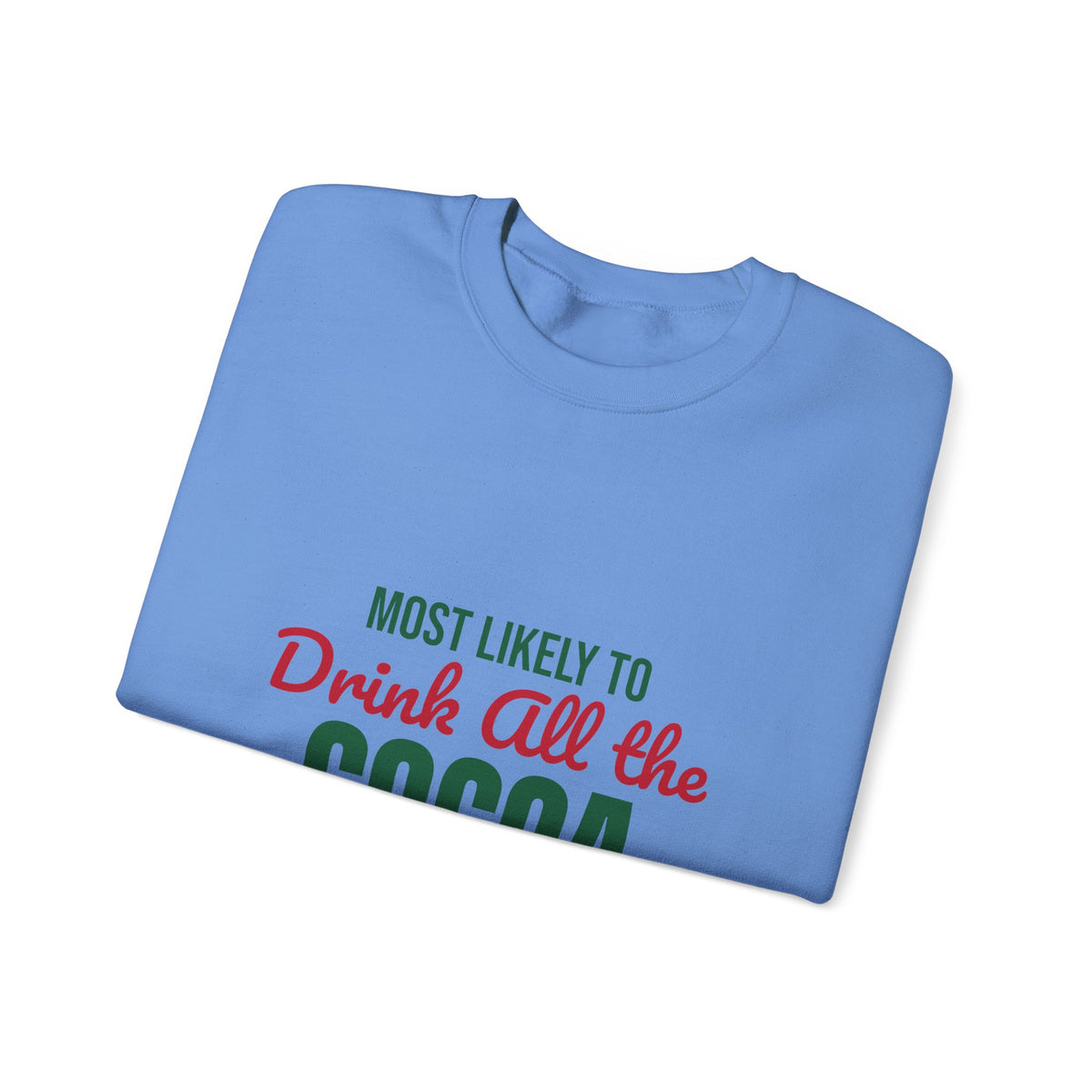 Most Likely to Drink All the Cocoa Sweatshirt, Most Likely to Drink All the Cocoa Christmas Sweatshirt