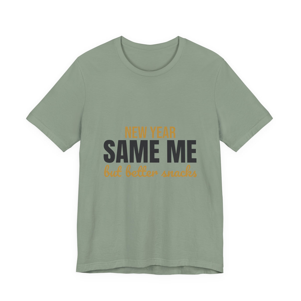 New Year Same Me But Better Snacks Shirt, Funny New Year T-Shirt, Funny New Year Gift