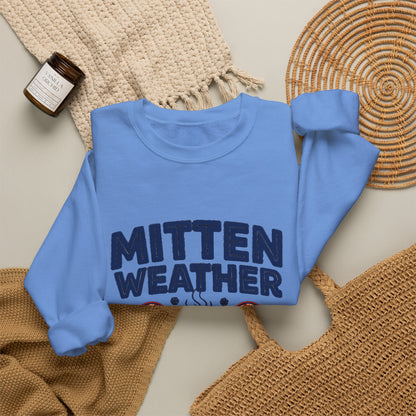 Mitten Weather Hot Cocoa Sweatshirt, Mitten Weather Crewneck Sweatshirt