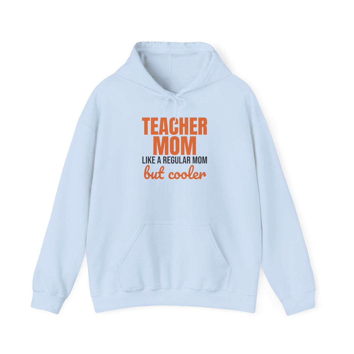 Teacher Mom Like a Regular Mom But Cooler Hoodie, Funny Teacher Mom Hoodie