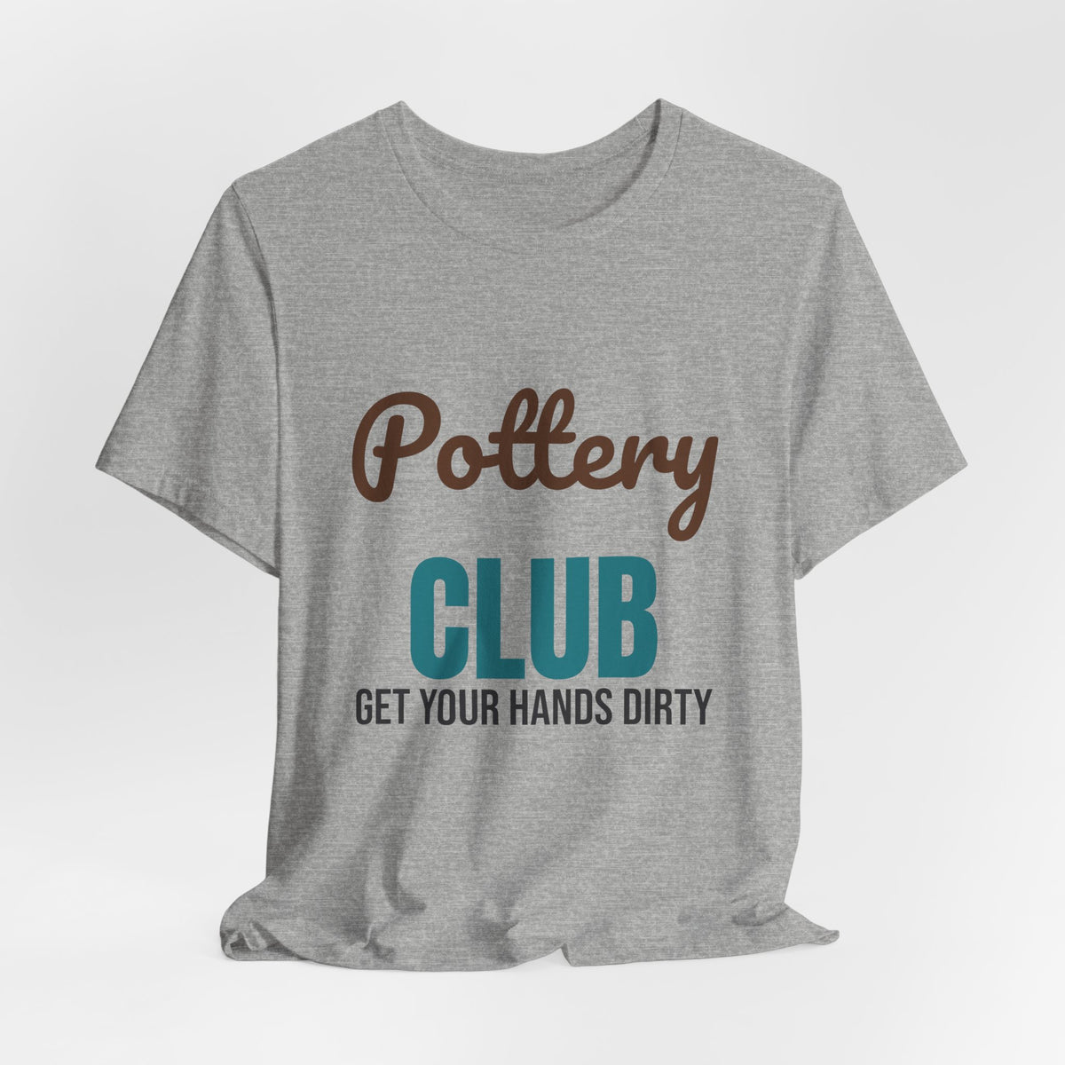 Pottery Club Get Your Hands Dirty Shirt, Pottery Club T-Shirt, Potter Gift
