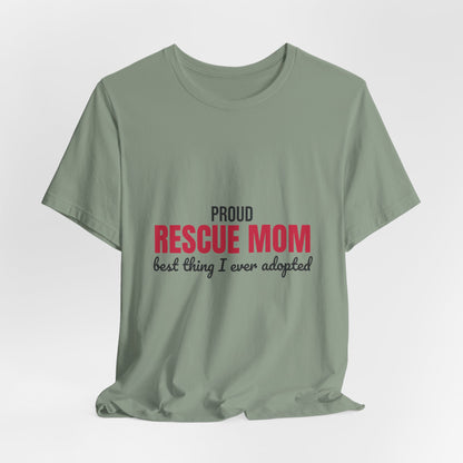 Rescue Mom Best Thing I Ever Adopted Shirt, Rescue Mom T-Shirt, Rescue Lover Gift