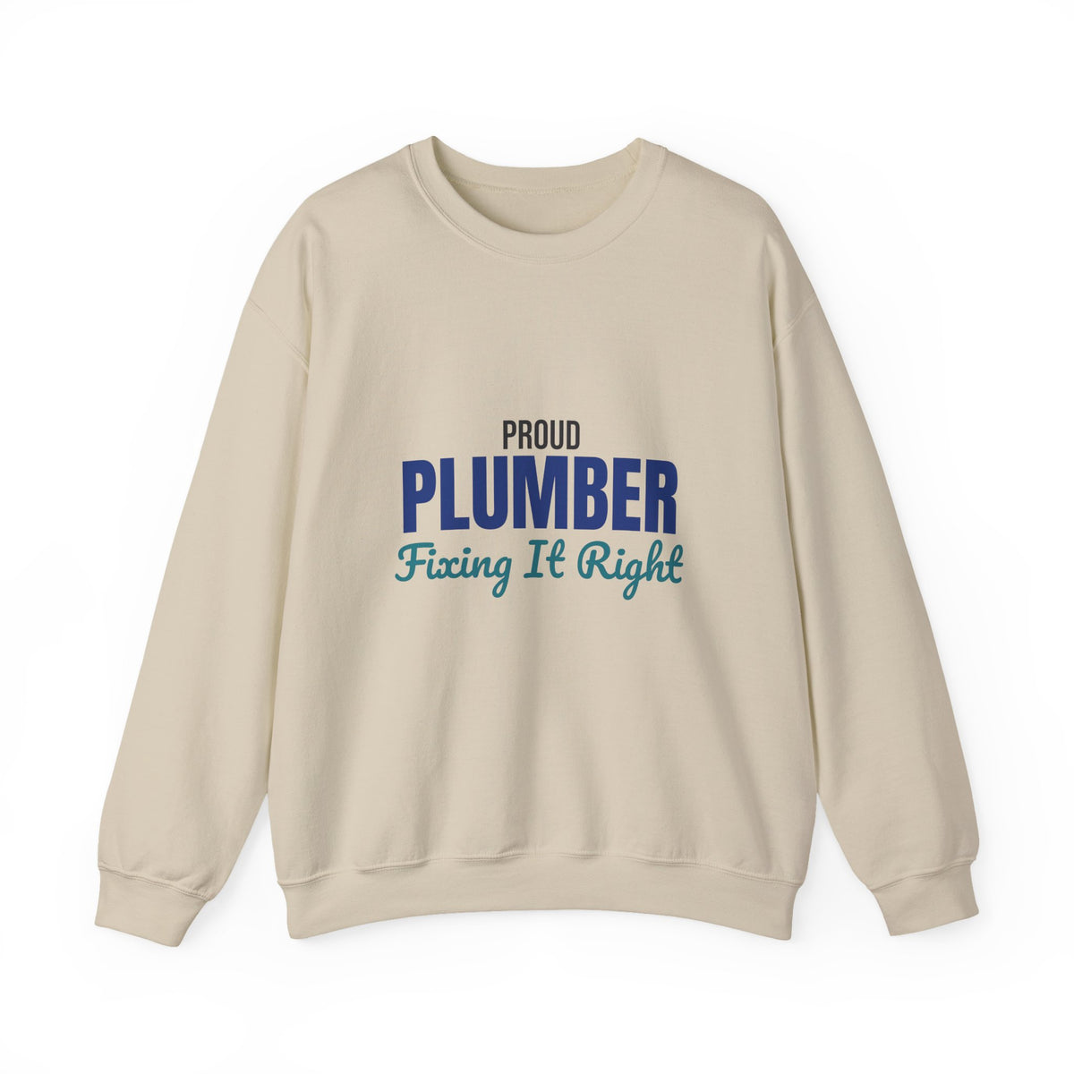 Proud Plumber Fixing It Right Sweatshirt