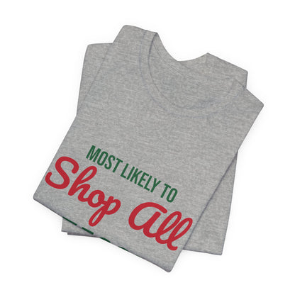 Most Likely to Shop All Season Shirt, Most Likely to Shop All Season T-Shirt, Family Christmas