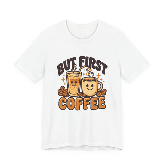 But First Coffee Shirt