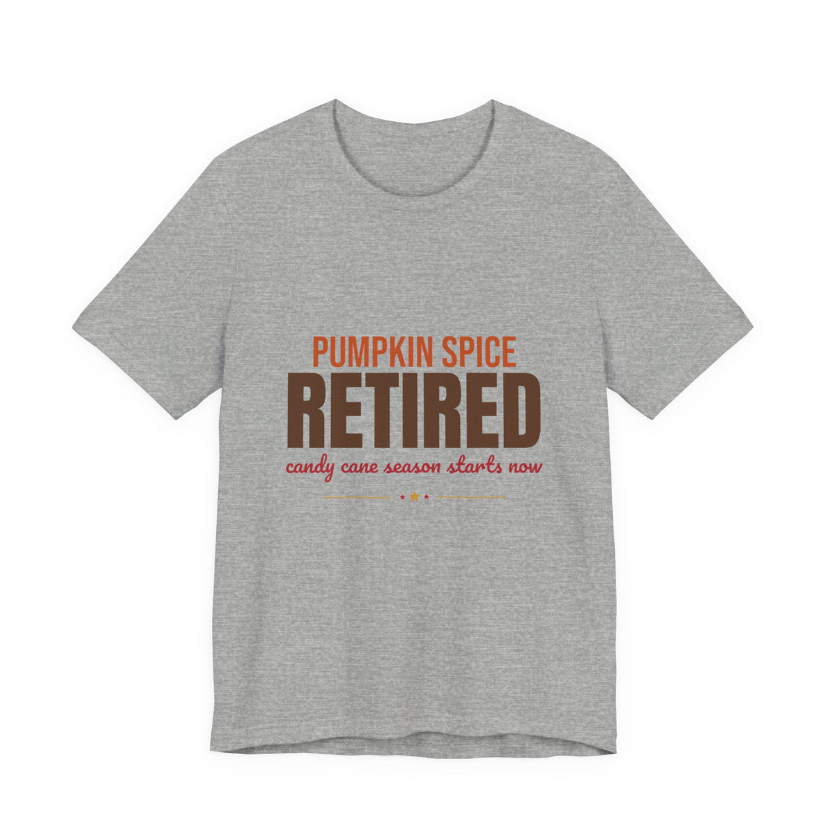Pumpkin Spice Retired Candy Cane Season Starts Now Shirt, Funny Christmas T-Shirt, Funny Christmas Gift