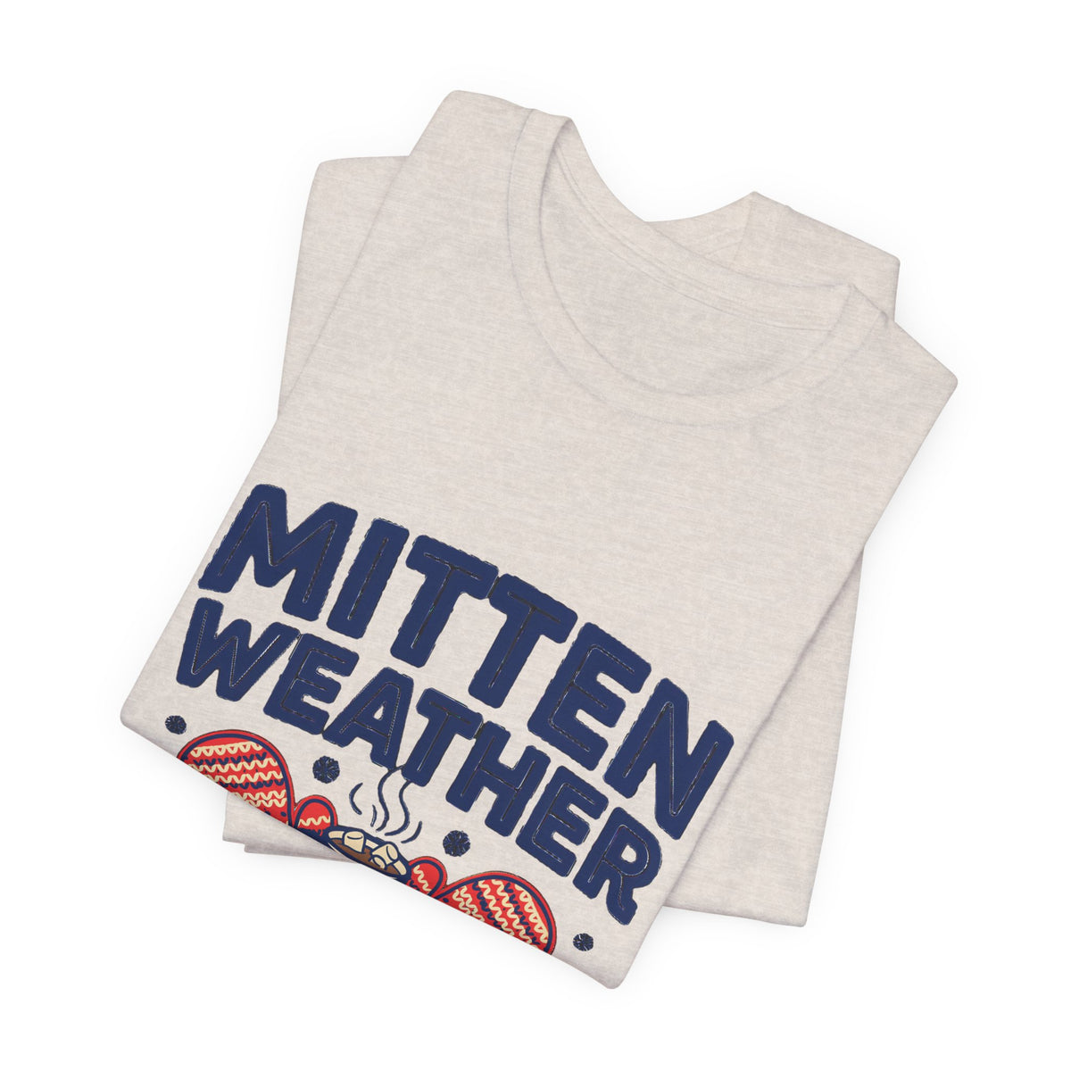 Mitten Weather Hot Cocoa Shirt, Mitten Weather T-Shirt, Cozy Winter Tee