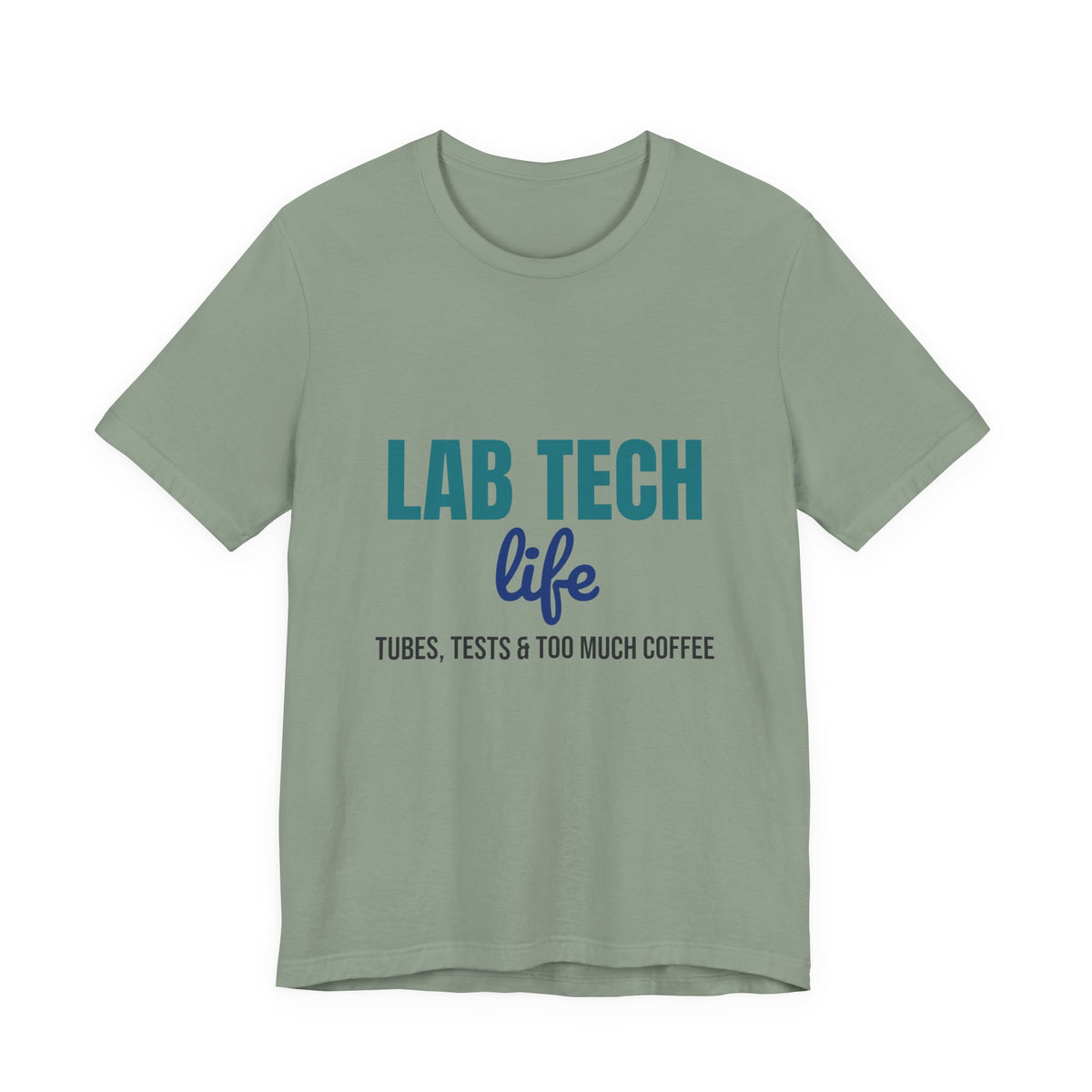 Lab Tech Life Tubes Tests and Too Much Coffee Shirt, Lab Tech Life T-Shirt, Lab Week Gift