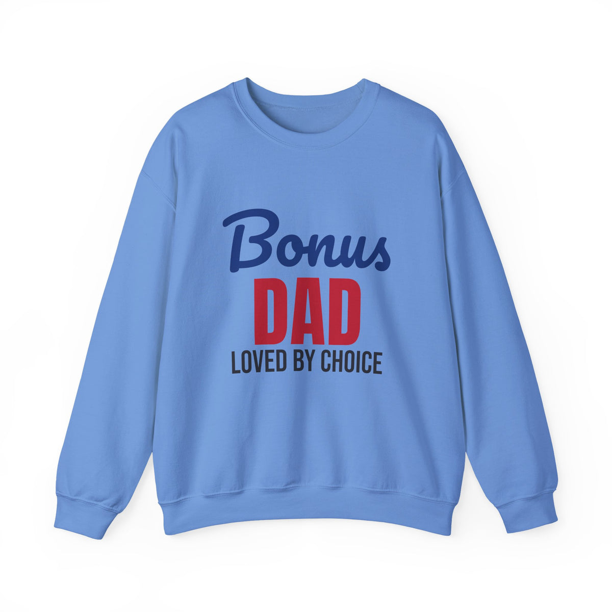 Bonus Dad Loved by Choice Sweatshirt, Bonus Dad Crewneck