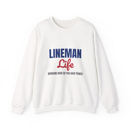 Lineman Life Working High So You Have Power Sweatshirt