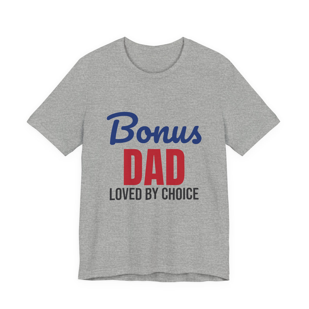 Bonus Dad Loved by Choice Shirt, Bonus Dad T-Shirt, Stepdad Gift