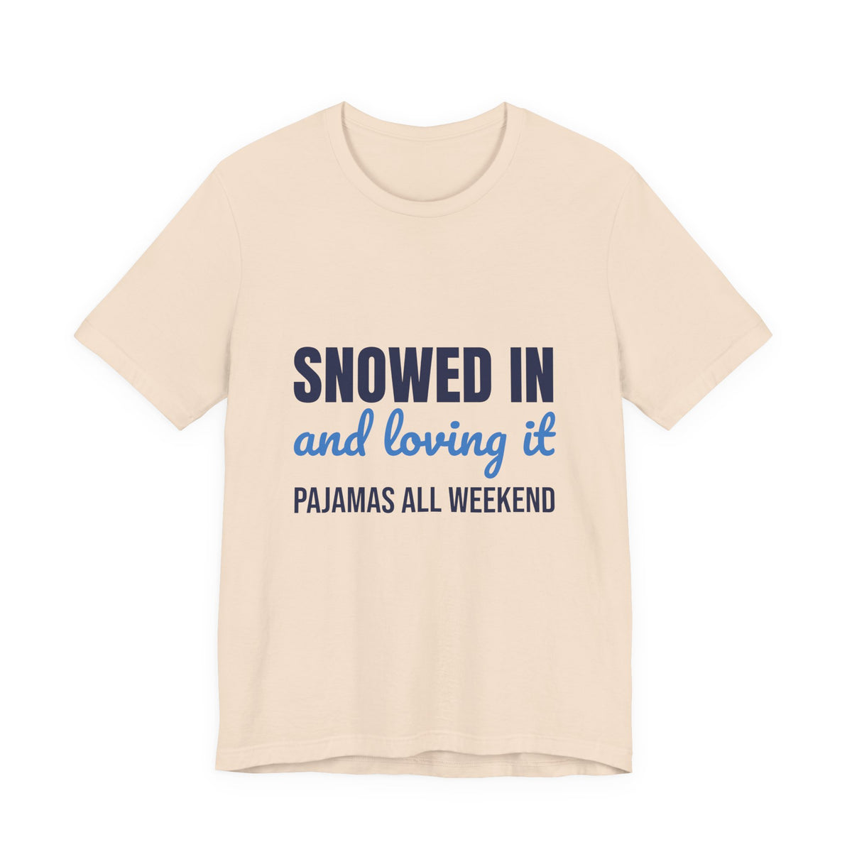 Snowed In and Loving It Pajamas All Weekend Shirt, Snow Day T-Shirt, Snow Day Gift