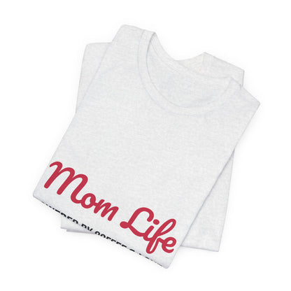 Mom Life Powered by Coffee and Love Shirt, Mom Life T-Shirt, Gift for Mom