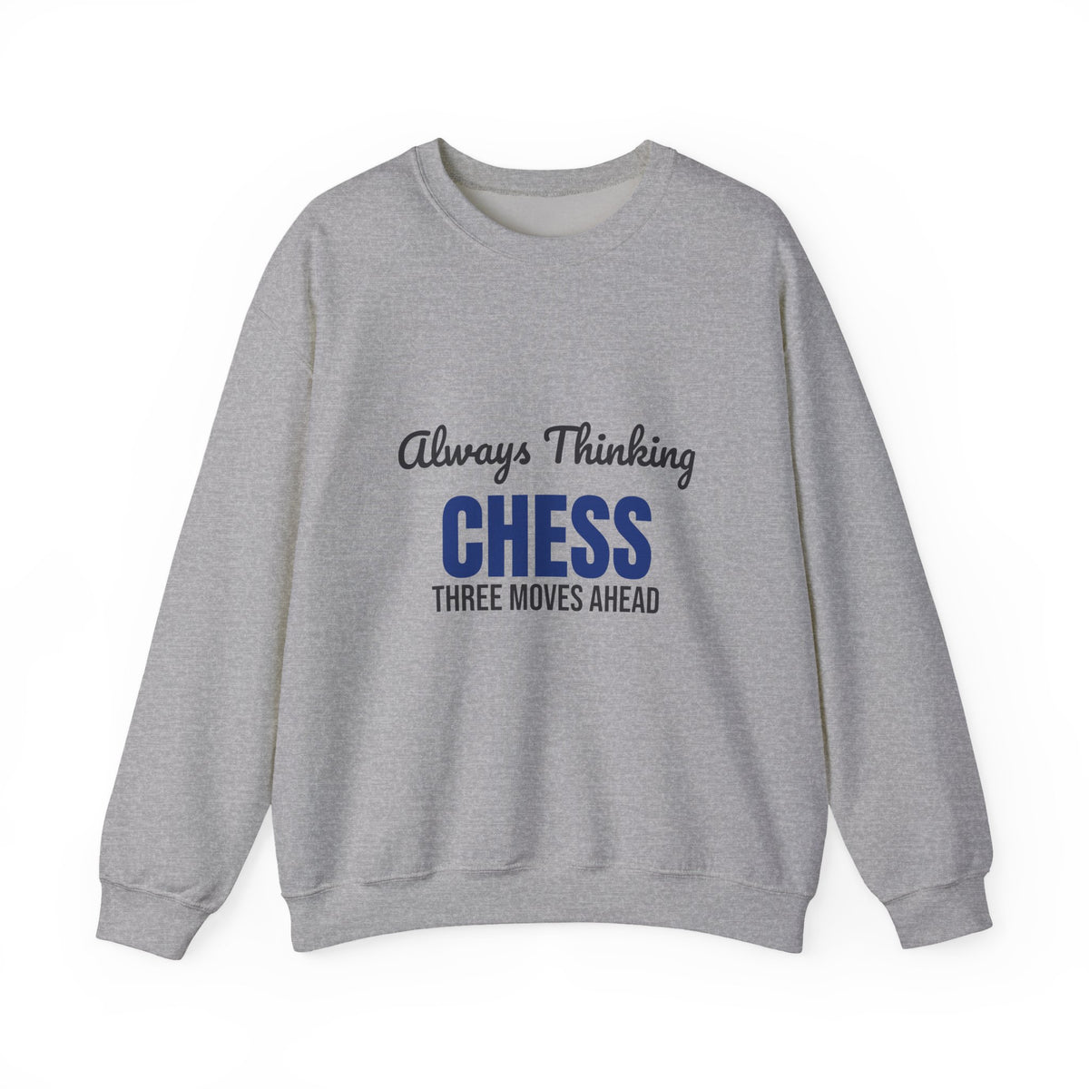 Always Thinking Chess Three Moves Ahead Sweatshirt, Chess Player Crewneck Sweatshirt