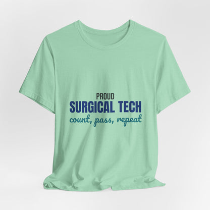 Proud Surgical Tech Count Pass Repeat Shirt, Proud Surgical Tech T-Shirt, Scrub Tech Gift