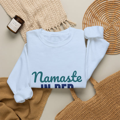 Namaste in Bed Yoga Tomorrow Maybe Sweatshirt, Namaste in Bed Crewneck Sweatshirt