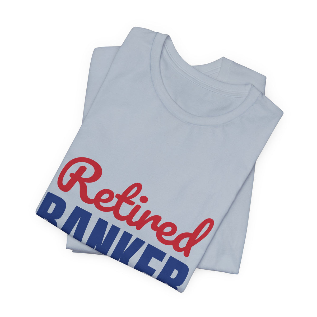Retired Banker Finally Off the Clock Shirt, Banker Retirement T-Shirt, Retired Banker Gift