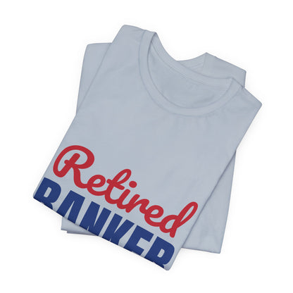 Retired Banker Finally Off the Clock Shirt, Banker Retirement T-Shirt, Retired Banker Gift