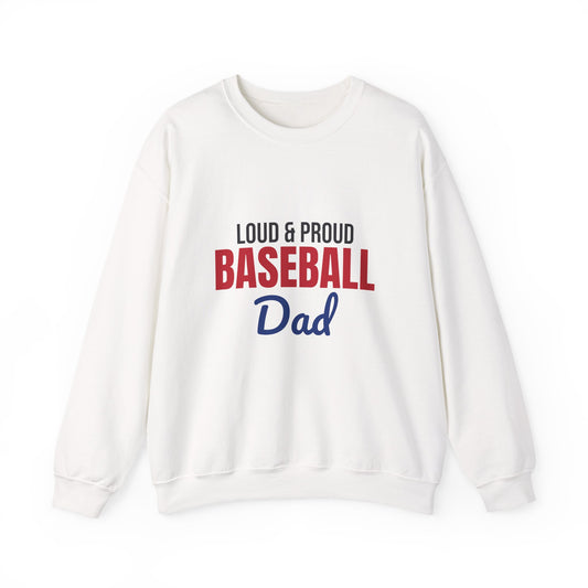 Loud and Proud Baseball Dad Sweatshirt