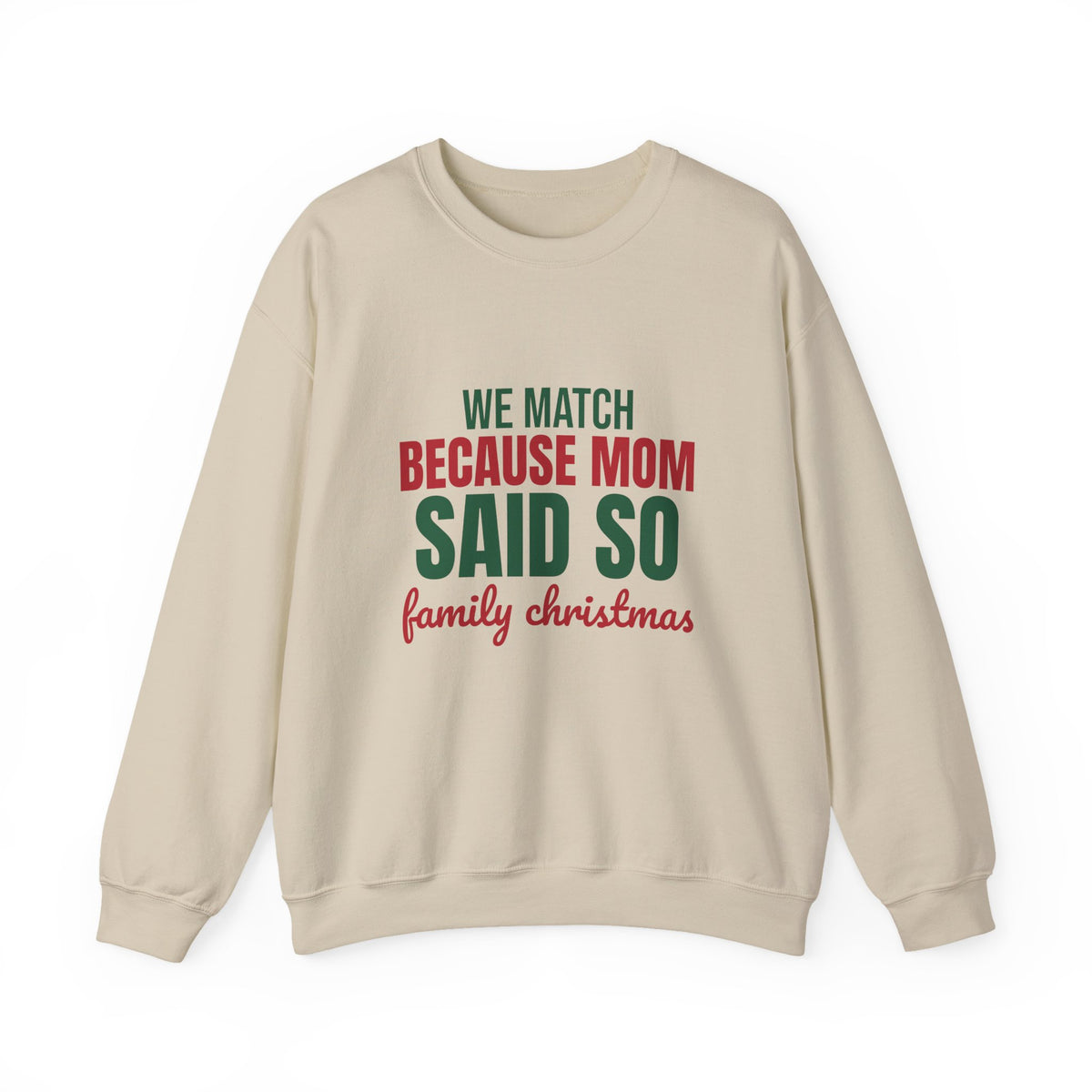 We Match Because Mom Said So Family Christmas Sweatshirt, Family Christmas Crewneck Sweatshirt