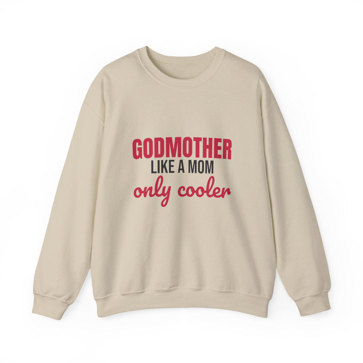Godmother Like a Mom Only Cooler Sweatshirt, Funny Godmother Crewneck