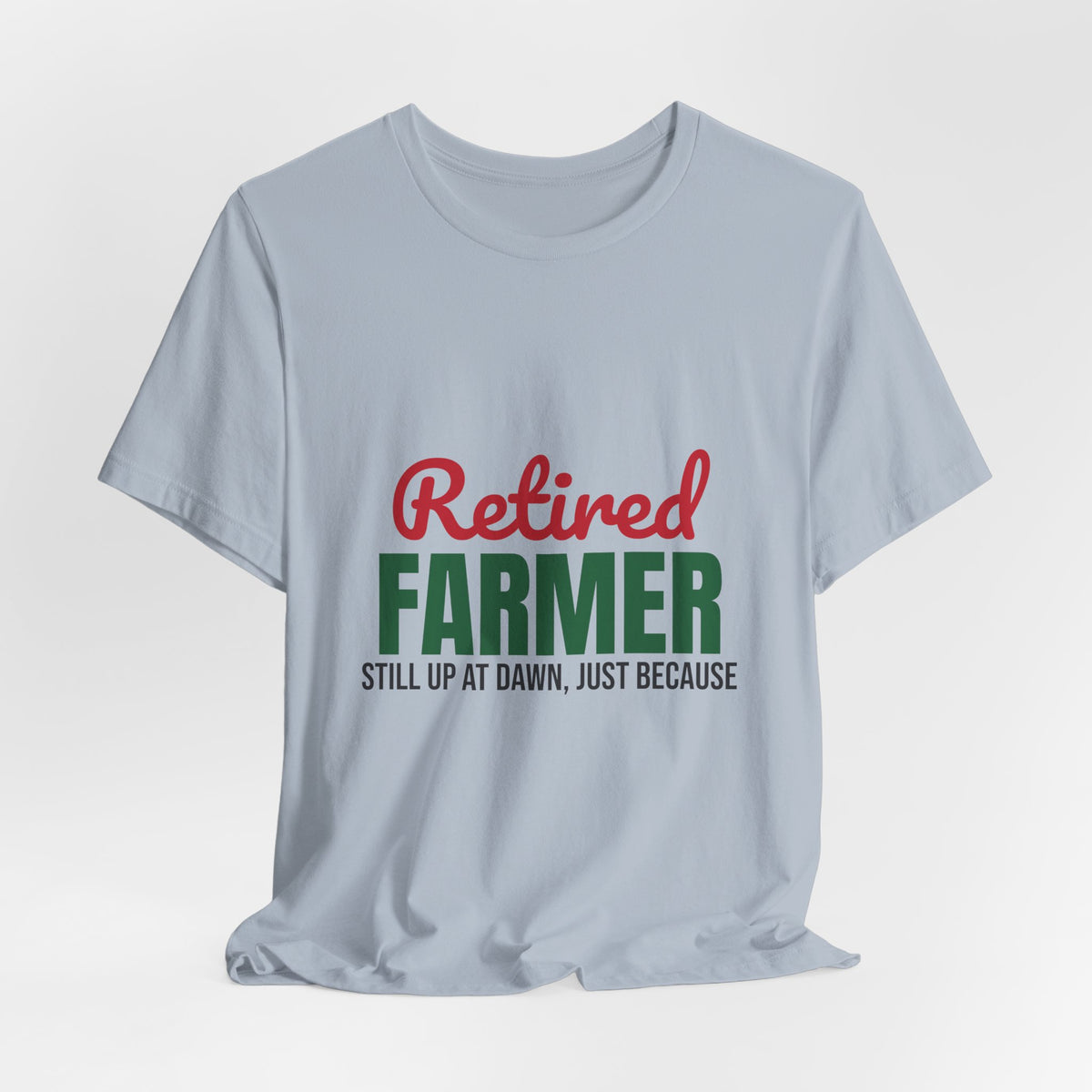 Retired Farmer Still Up at Dawn Shirt, Farmer Retirement T-Shirt, Retired Farmer Gift