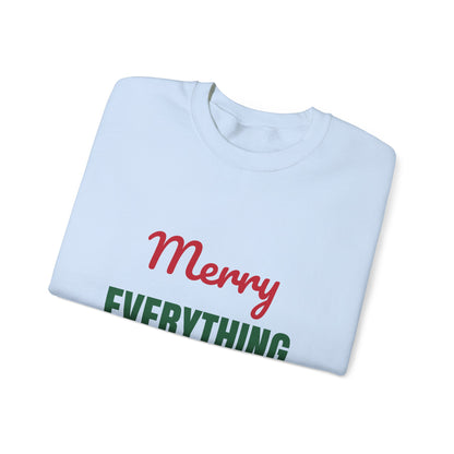Merry Everything and Happy Always Sweatshirt, Holiday Crewneck, Cozy Christmas Sweater