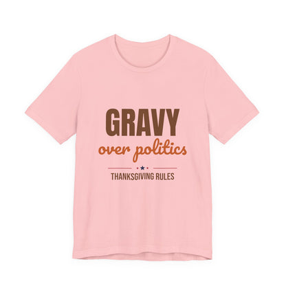 Gravy Over Politics Thanksgiving Rules Shirt, Funny Thanksgiving T-Shirt, Gravy Tee